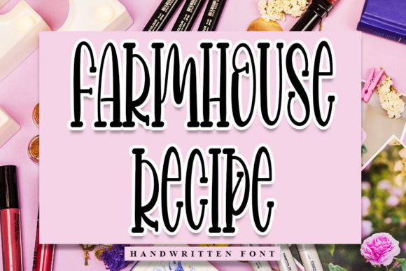 Farmhouse Recipe: A Font That Adds Character to Branding